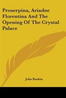 Proserpina, Ariadne Florentina and the Opening of the Crystal Palace