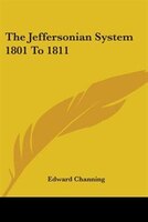 The Jeffersonian System, 1801-1811