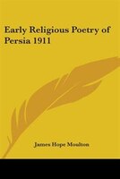 Early Religious Poetry of Persia 1911