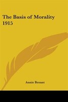The Basis of Morality 1915