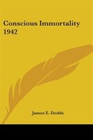 Conscious Immortality 1942