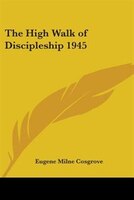 The High Walk of Discipleship 1945