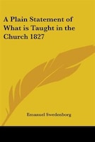 A Plain Statement of What Is Taught in the Church 1827