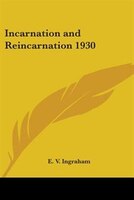 Incarnation and Reincarnation 1930