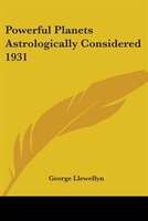 Powerful Planets Astrologically Considered 1931