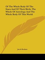 Of The Whole Body Of The Stars And Of Their Birth, The Whole Of Astrology And The Whole Body Of This