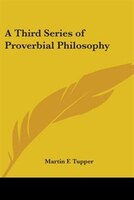 A Third Series of Proverbial Philosophy