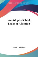 An Adopted Child Looks at Adoption