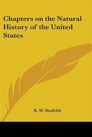 Chapters on the Natural History of the United States