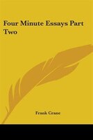 Four Minute Essays Part Two