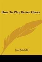 How to Play Better Chess