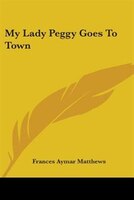 My Lady Peggy Goes to Town