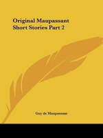 Original Maupassant Short Stories Part 2