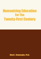 Humanizing Education for the Twenty-First Century