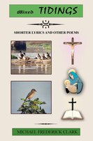 Mixed Tidings: Shorter Lyrics and Other Poems