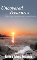 Uncovered Treasures: Every Aspect of Our Life Has Been Covered by the Word