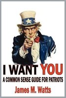 I Want You: A Common Sense Guide for Patriots