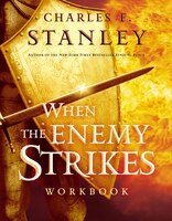 When The Enemy Strikes Workbook: The Keys To Winning Your Spiritual Battles
