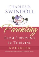 Parenting: From Surviving To Thriving Workbook