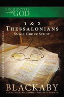 1 And   2 Thessalonians: A Blackaby Bible Study Series