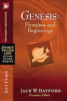 Genesis: Promises and Beginnings Jack W. Hayford Author