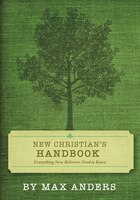 New Christian's Handbook: Everything Believers Need To Know
