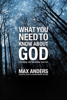 What You Need to Know about God: 12 Lessons That Can Change Your Life