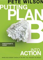 Putting Plan B Into Action: When God Doesn't Show Up the Way You Thought He Would