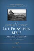 Nkjv, The Charles F. Stanley Life Principles Bible, Large Print, Hardcover: Large Print Edition