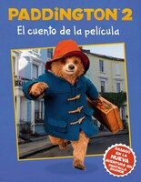 Paddington 2: El cuento de la pelcula (Spanish Edition)