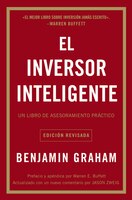 El Inversor Inteligente: Un Libro De Asesoramiento Práctico