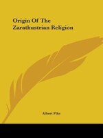 Origin Of The Zarathustrian Religion