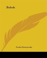 The Gambler, Bobok, A Nasty Story Fyodor Dostoyevsky Author