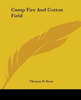 Camp Fire And Cotton Field