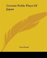 Certain Noble Plays Of Japan