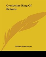 Cymbeline King Of Britaine