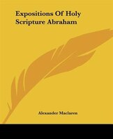 Expositions Of Holy Scripture Abraham
