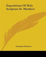 Expositions Of Holy Scripture St. Matthew