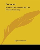 Fromont: Immortals Crowned By The French Academy