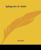 Iphigenia At Aulis