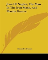 Joan Of Naples, The Man In The Iron Mask, And Martin Guerre