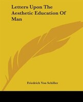 Letters Upon the Aesthetic Education of Man