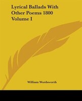 Lyrical Ballads With Other Poems 1800 Volume I