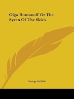 Olga Romanoff Or The Syren Of The Skies