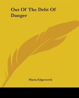 Out Of The Debt Of Danger