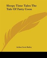 Sleepy Time Tales The Tale Of Fatty Coon