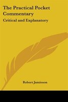 The Practical Pocket Commentary: Critical and Explanatory