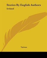Stories By English Authors: Ireland