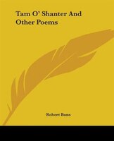 Tam O' Shanter And Other Poems