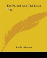 The Falcon And The Little Dog